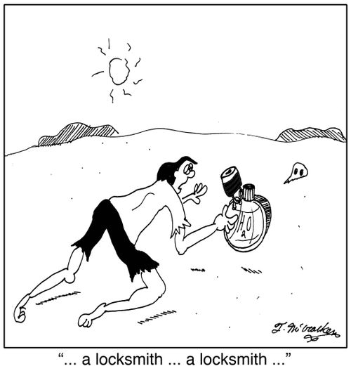 '... a locksmith ... a locksmith ...'