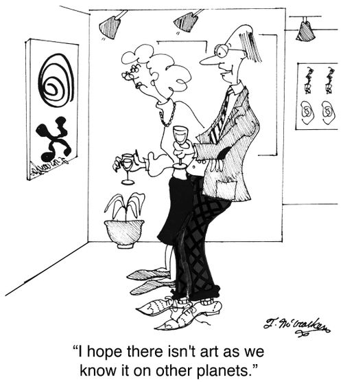 'I hope there isn't art as we know it on other planets.'