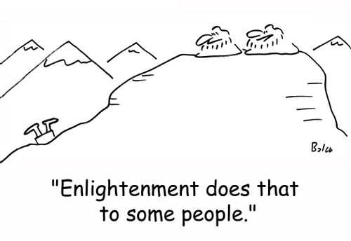 'Enlightenment does that to some people.'
