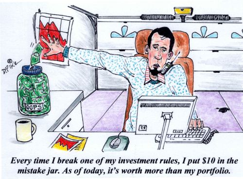 'Every time I break one of my investment rules, I put $10 in the mistake jar. As of today, it's worth more than my portfolio.'