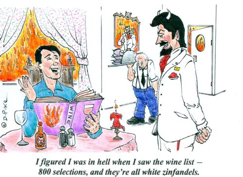 'I figured I was in hell when I saw the wine list - 800 selections, and they're all white zinfandels.'