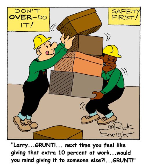 '...next time you feel like giving that extra 10 percent at work...would you mind giving it to someone else?!...'