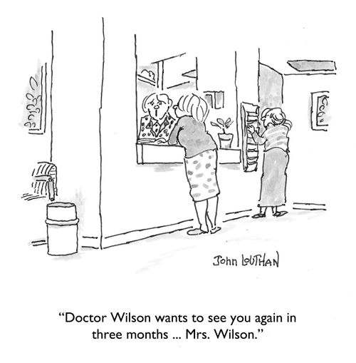 'Doctor Wilson wants to see you again in three months ... Mrs. Wilson.'