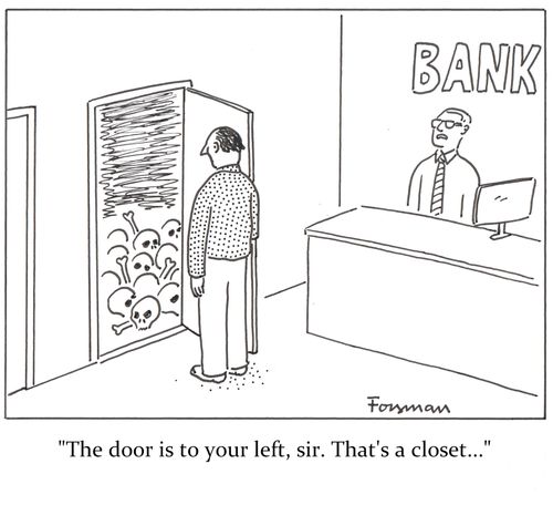 'The door is to your left, sir. That's a closet...'