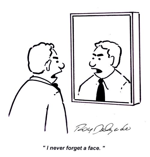 'I never forget a face.'