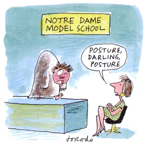 "Posture, darling, posture."