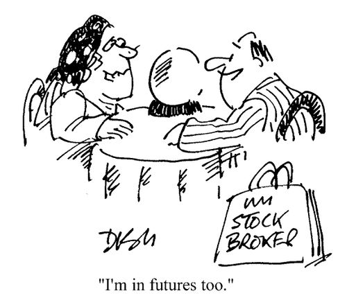 "I'm in futures too."