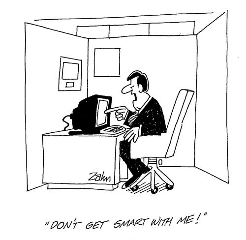 "Don't get smart with me!"