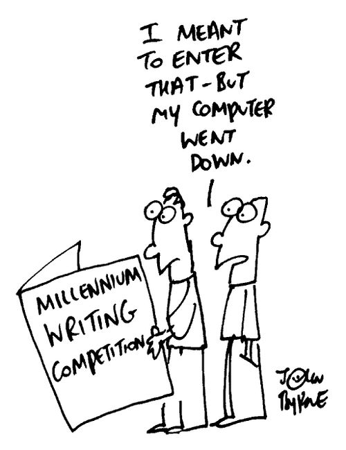 'Millennium writing competition' "I meant to enter that but my computer went down"