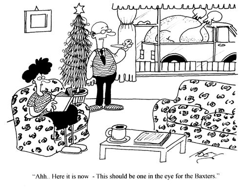 'Ahh, here it is now - this should be one in the eye for the Baxters.'