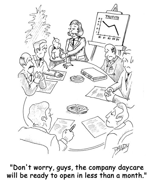 'Don't worry, guys, the company daycare will be ready to open in less than a month.'