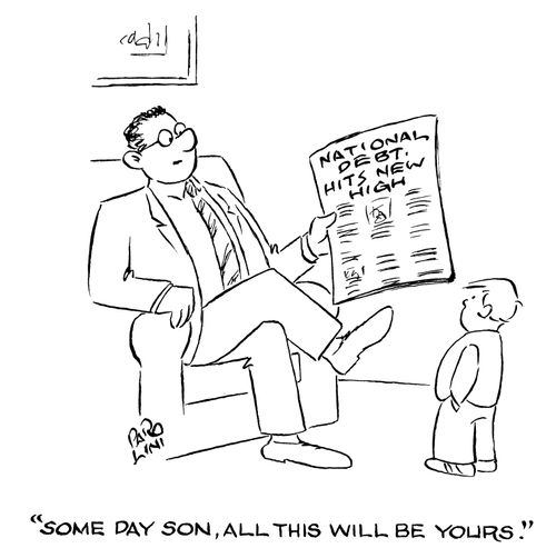 National debt hits new high: 'Some day son, all this will be yours.' 