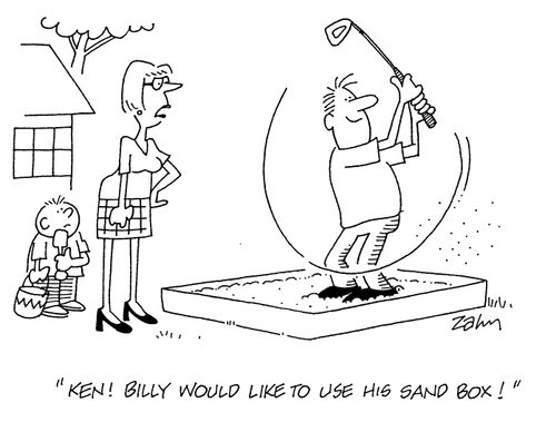 'Ken!  Billy would like to use his sand box!'