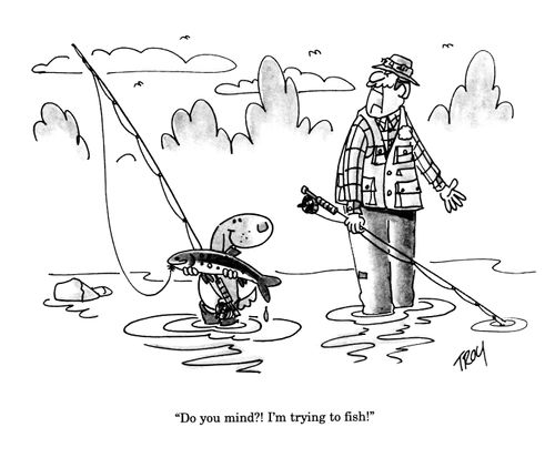 'Do you mind?  I'm trying to fish!'