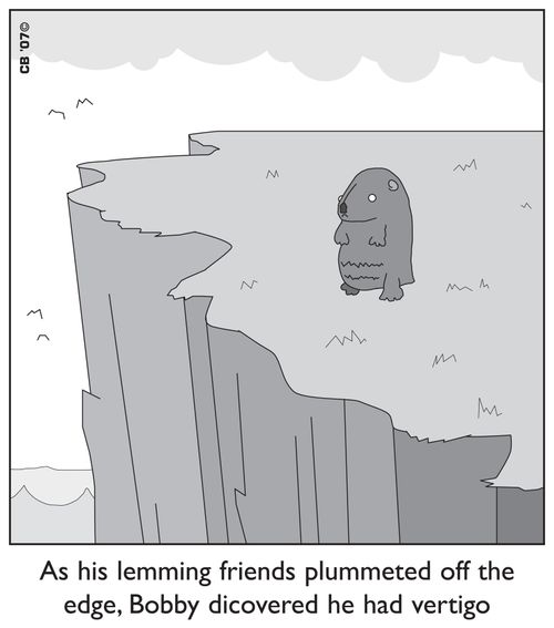 As his lemming friends plummeted off the edge, Bobby discovered he had vertigo.