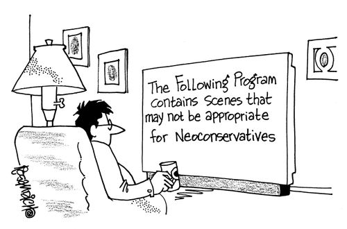 'The following program contains scenes that may not be appropriate for Neoconservatives.'