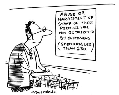 Abuse or harassment of staff will not be tolerated