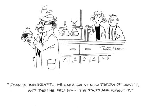 'Poor Blumenkraft...he had a great new theory of gravity, and then he fell down the stairs and forgot it.'