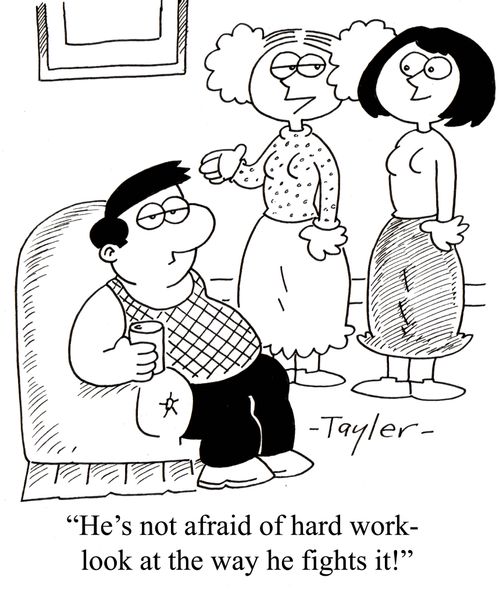'He's not afraid of hard work-look at the way he fights it!'
