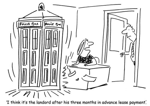 'I think it's the landlord after his three months in advance lease payments.'