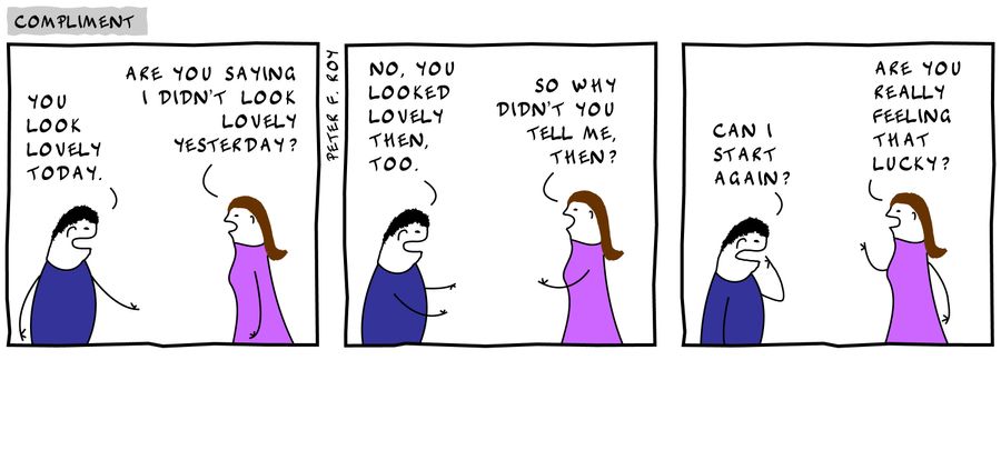 'You look lovely today.'