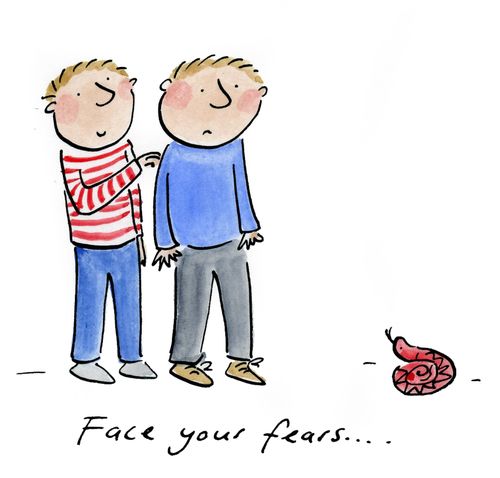 Face your fears...