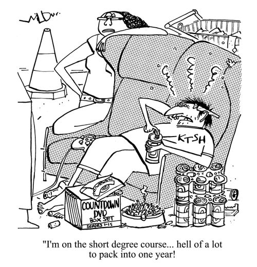 'I'm on the short degree course... hell of a lot to pack into one year!'