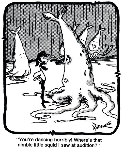 'You're dancing horribly! Where's that nimble little squid I saw at audition?'
