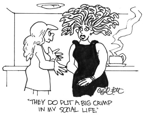 'They do put a big crimp in my social life.'