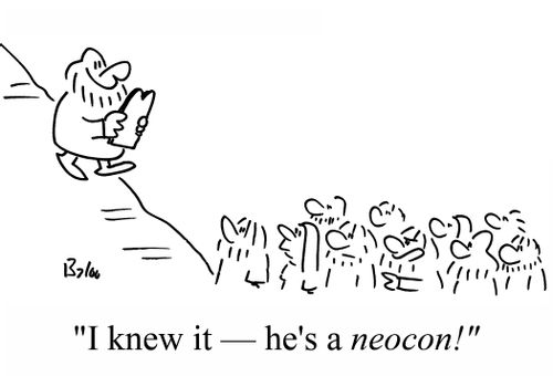 'I knew it - He's a NEOCON!'