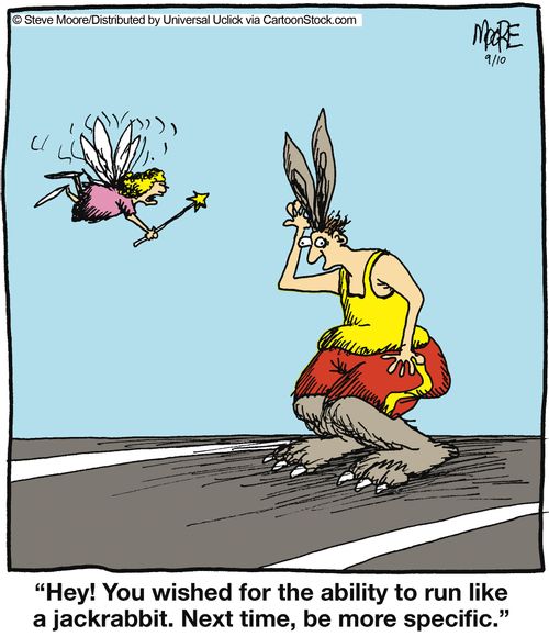 'Hey! You wished for the ability to run like a jackrabbit. Next time, be more specific.'