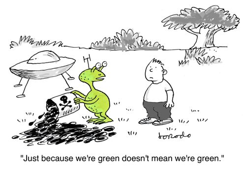 'Just because we're green doesn't mean we're green.'