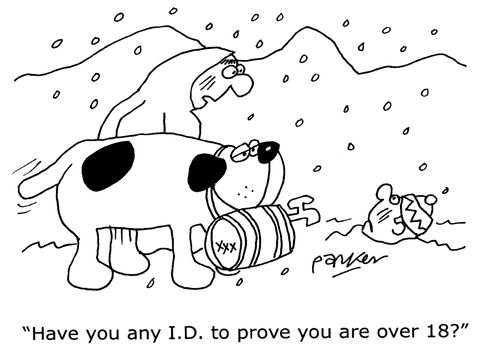'Have you any I.D. to prove you are over 18?'
