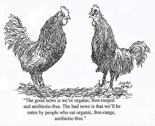 '...The bad news is that we'll be eaten by people who eat organic...'