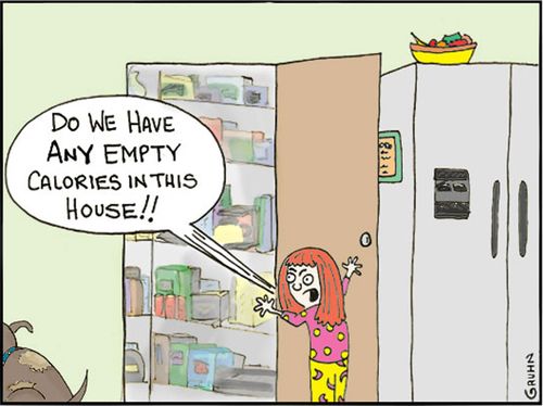 'Do we have any empty calories in this house!!'