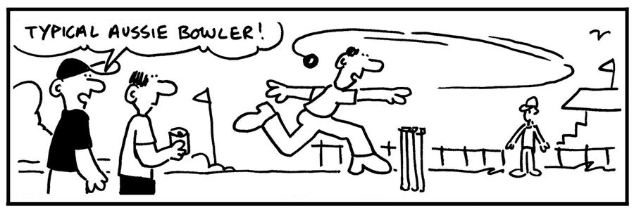 'Typical Aussie bowler.'