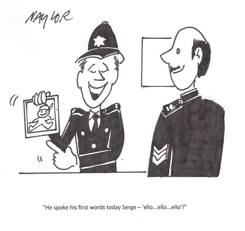 'He spoke his first words today Serge - 'ello. . . ello. . . ello'!'