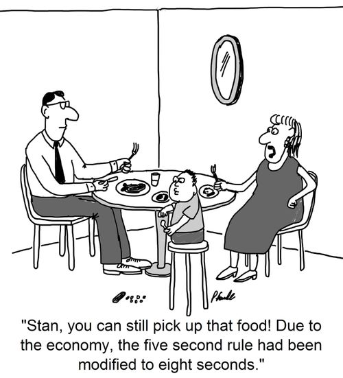 'Stan, you can still pick up that food! Due to the economy, the five second rule had been modified to eight seconds.'