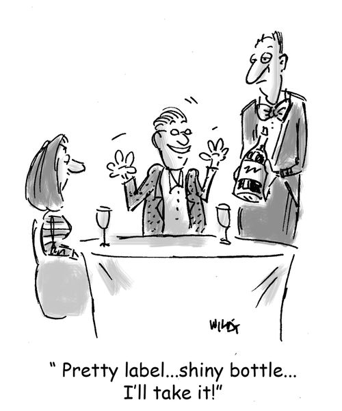 'Pretty label...shiny bottle...I'll take it!'