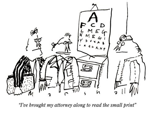 'I've brought my attorney along to read the small print.'