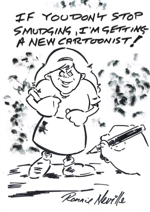 'If you do not stop smudging, I'm getting a new cartoonist.'