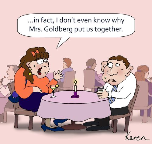 '....in fact, I don't even know why Mrs. Goldberg put us together.'
