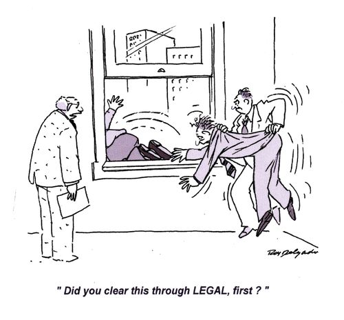 'Did you clear this through LEGAL, first?'
