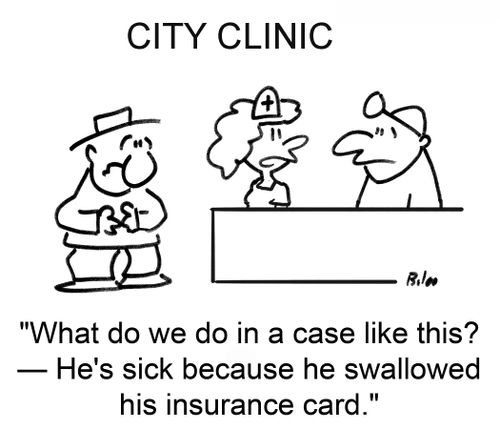 CITY CLINIC, 'What do we do in a case like this? -- He's sick because he swallowed his insurance card.'