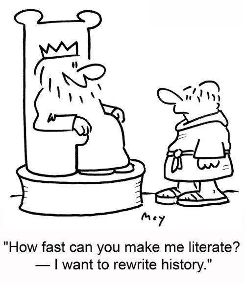 'How fast can you make me literate? -- I want to rewrite history.'