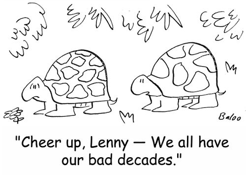 'Cheer up, Lenny -- We all have our bad decades.'