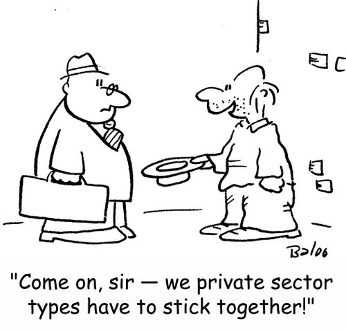 'Come on, sir -- we private sector types have to stick together!'