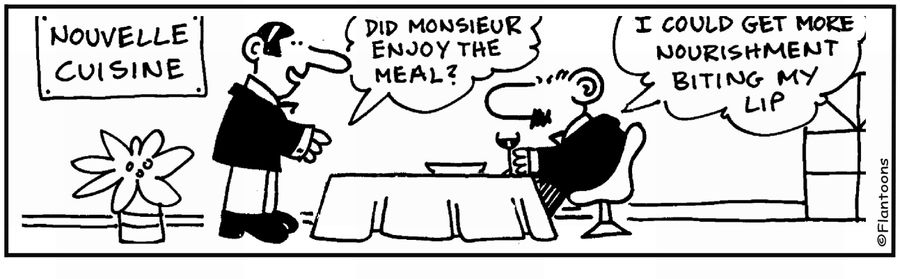 'Enjoy the meal?.' 'I get more nourishment biting my lip.'
