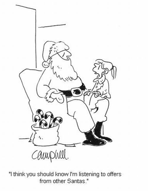 'I think you should know I'm listening to offers from other Santas.'