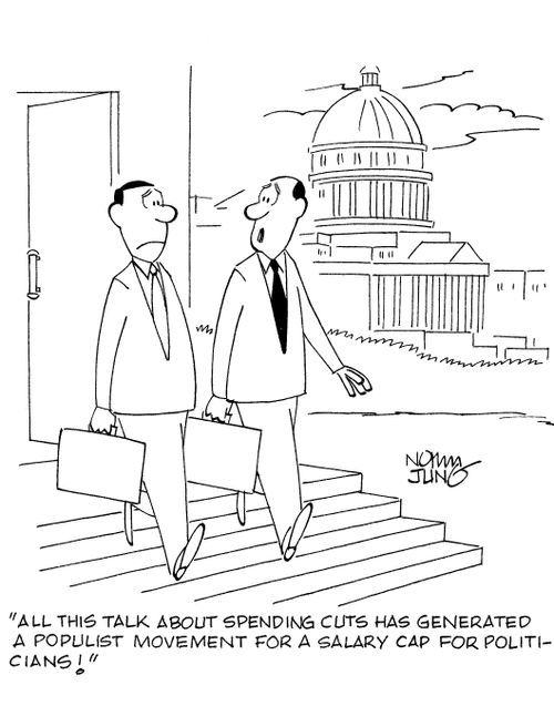 'All this talk about spending cuts has generated a populist movement for a salary cap for politicians!'
